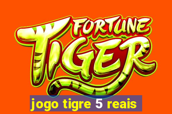 jogo tigre 5 reais